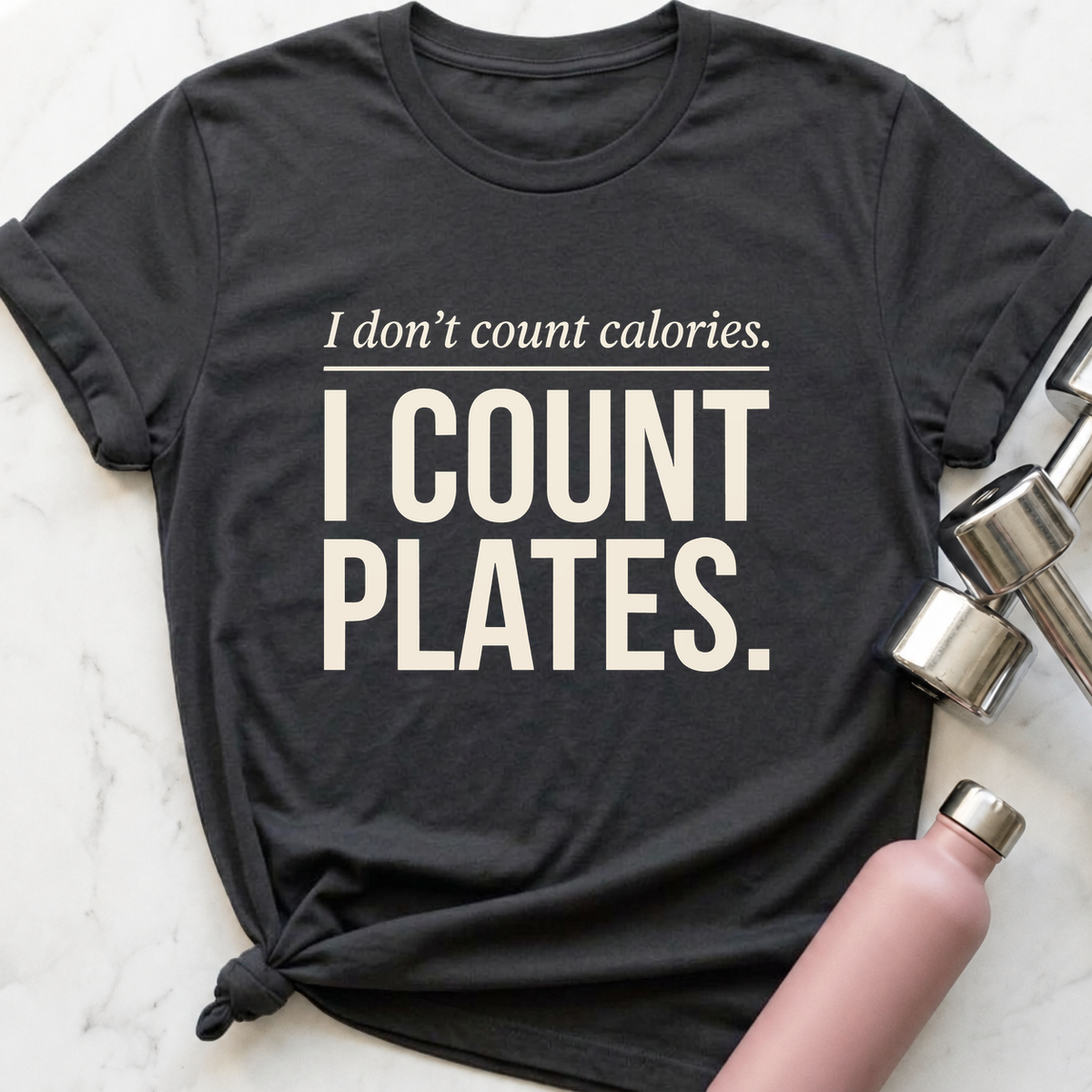 I Don't Count Calories I Count Plates T-Shirt — Dark Grey Heather