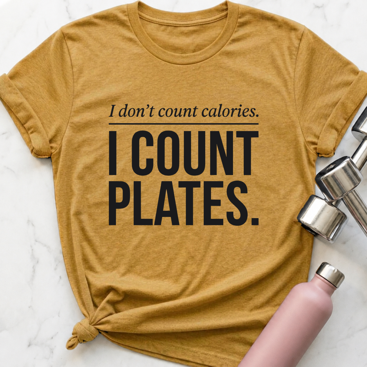 I Don't Count Calories I Count Plates T-Shirt — Heather Mustard