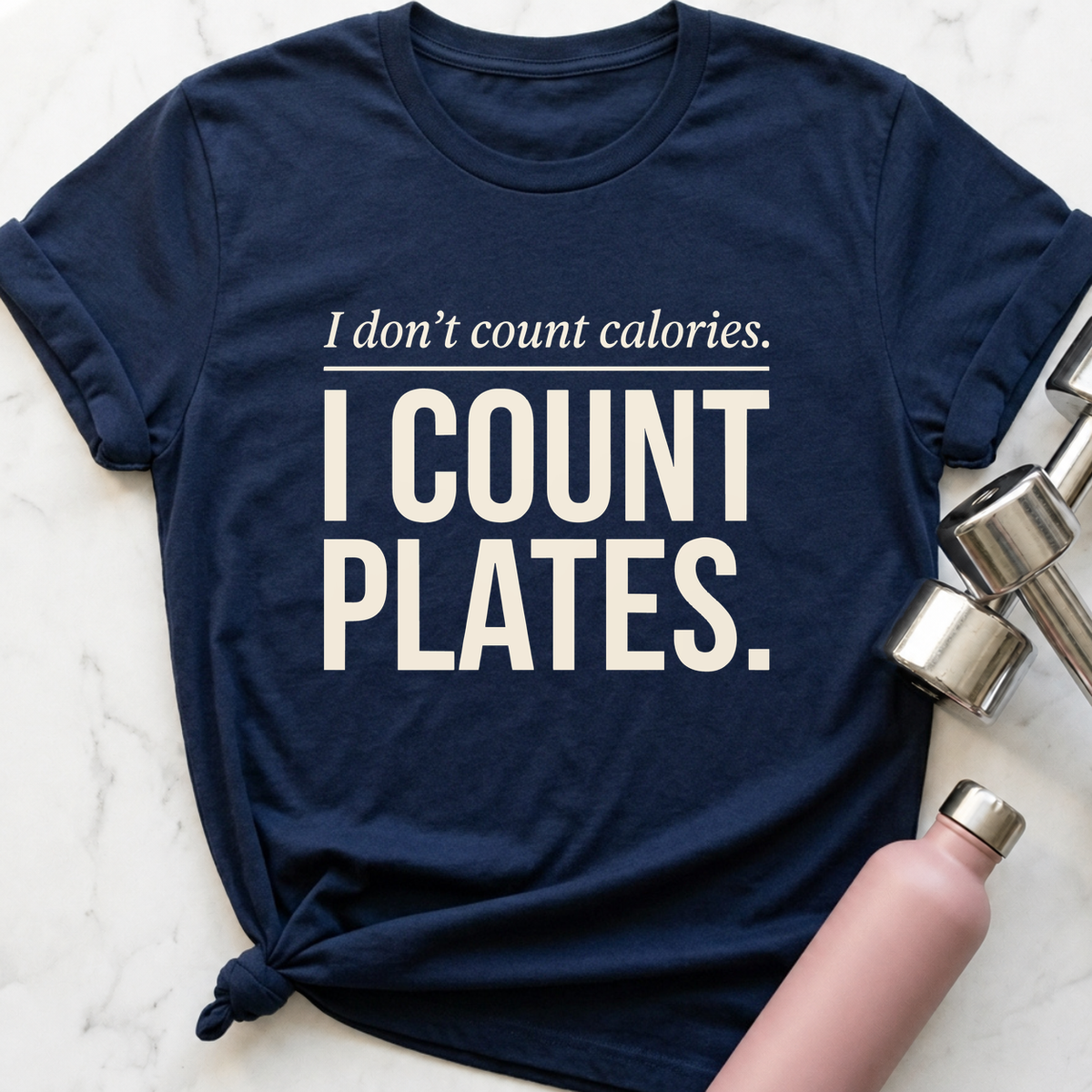 I Don't Count Calories I Count Plates T-Shirt — Navy