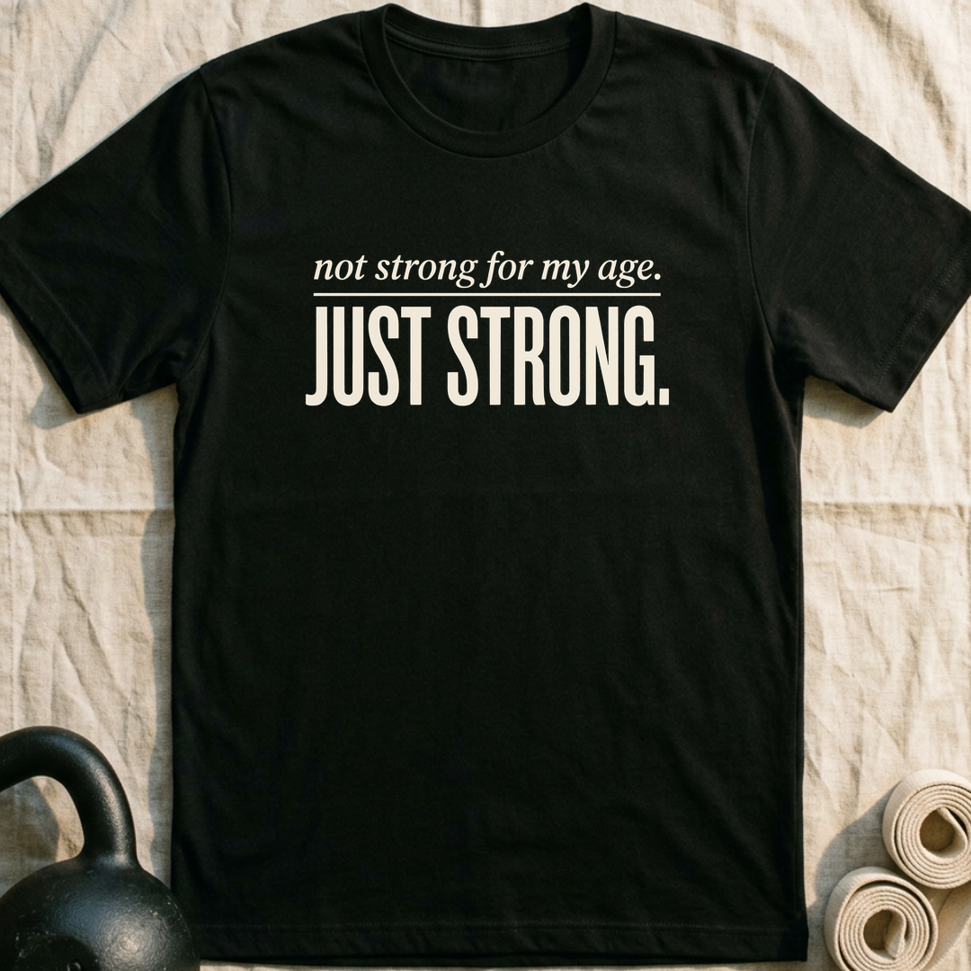 Not Strong For My Age T-Shirt — Black