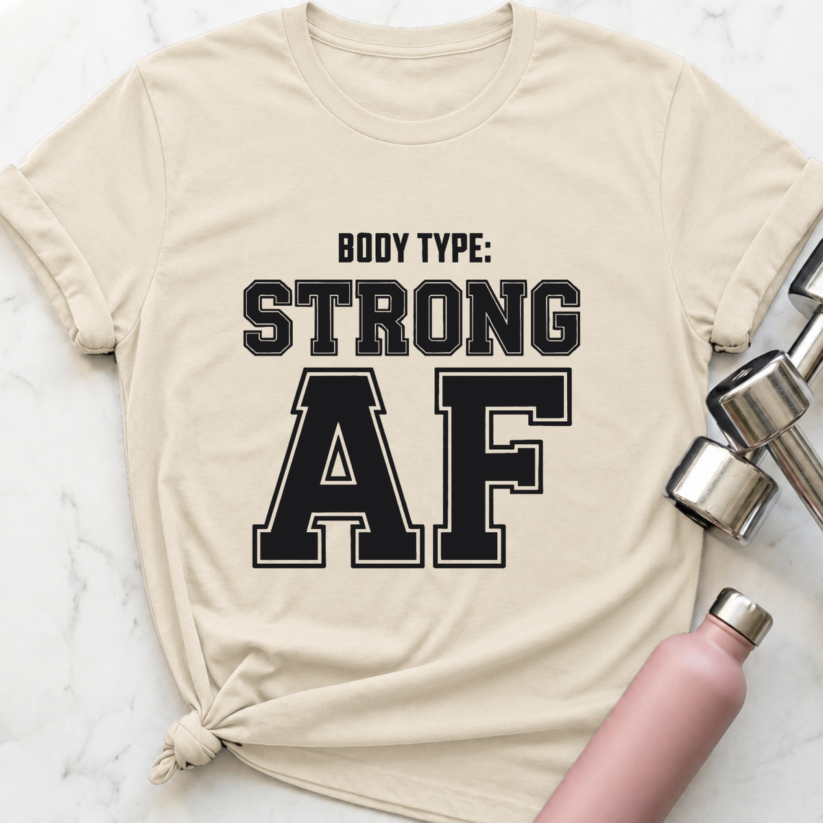 Body Type Strong AF T-Shirt — Natural