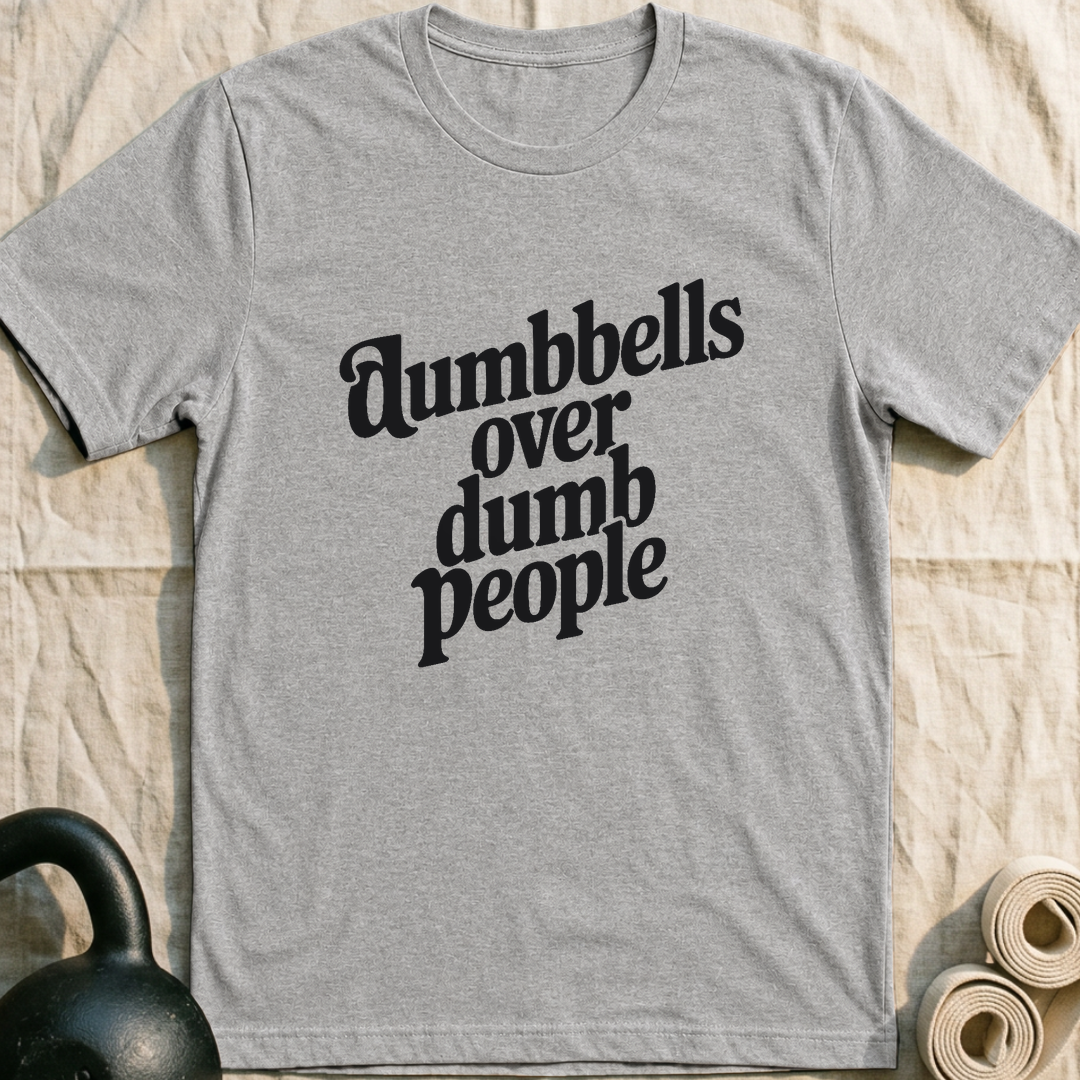Dumbbells Over Dumb People T-Shirt — Athletic Heather