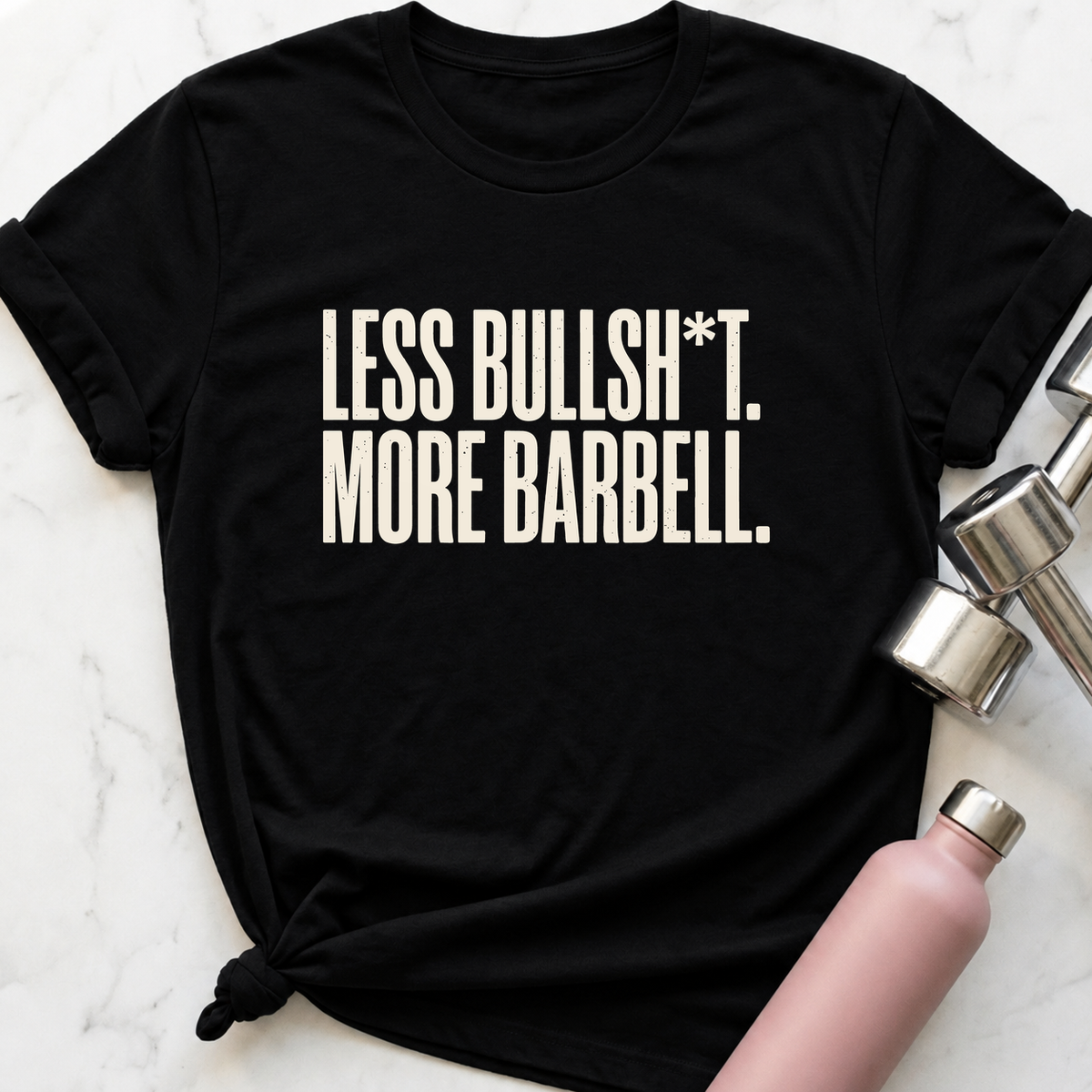 Less Bullsh*t More Barbell T-Shirt — Black