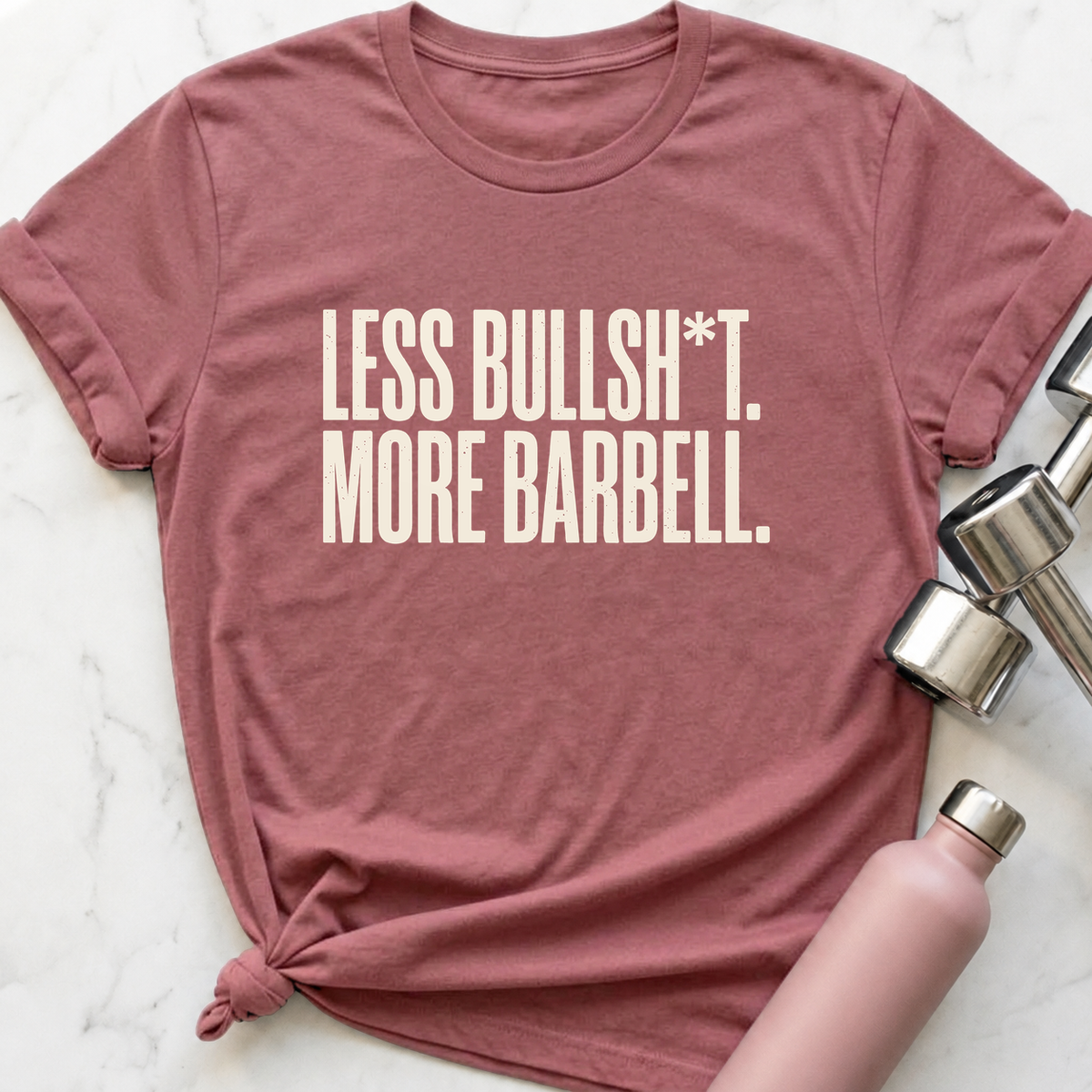 Less Bullsh*t More Barbell T-Shirt — Mauve