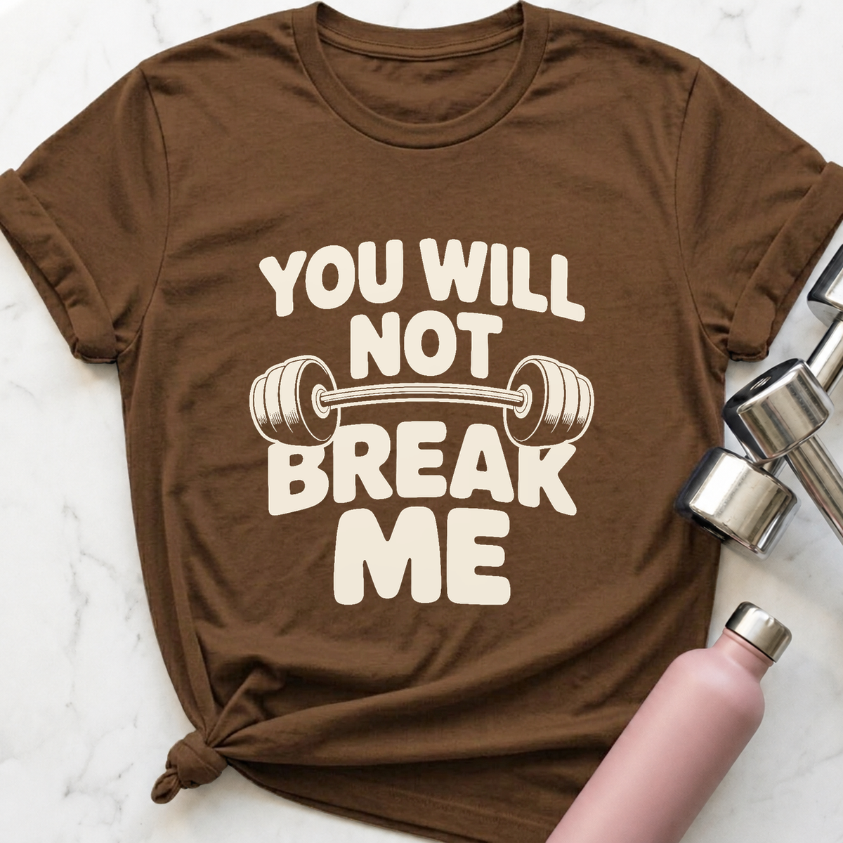 You Will Not Break Me T-Shirt — Heather Brown