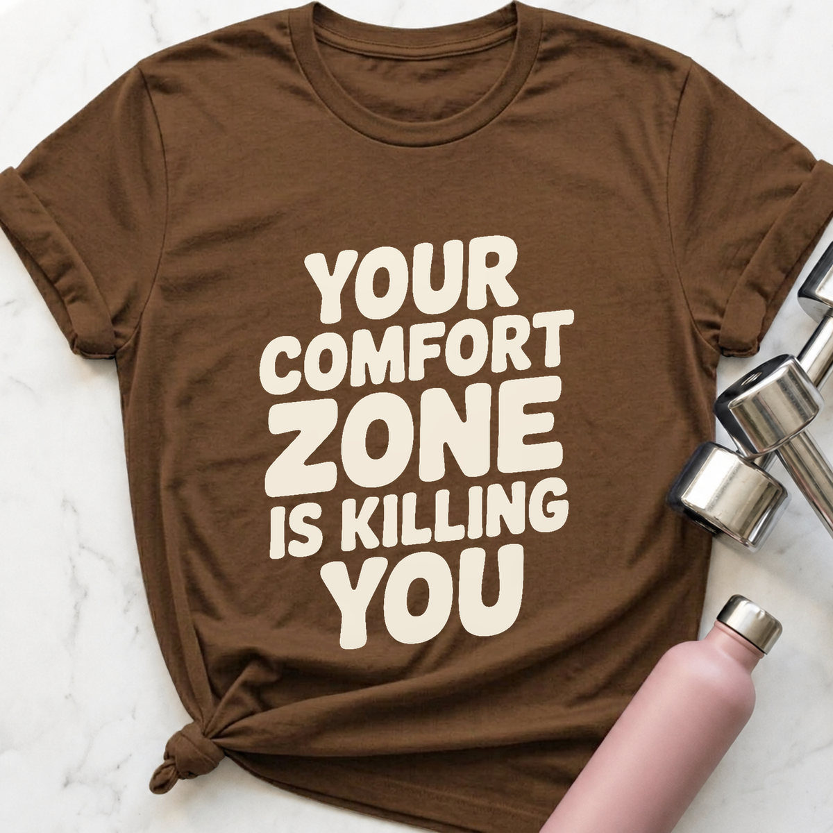 Your Comfort Zone Is Killing You T-Shirt — Heather Brown