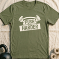 Push Harder Sign T-Shirt — Military Green