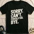Sorry Can't Powerlifting T-Shirt — Black