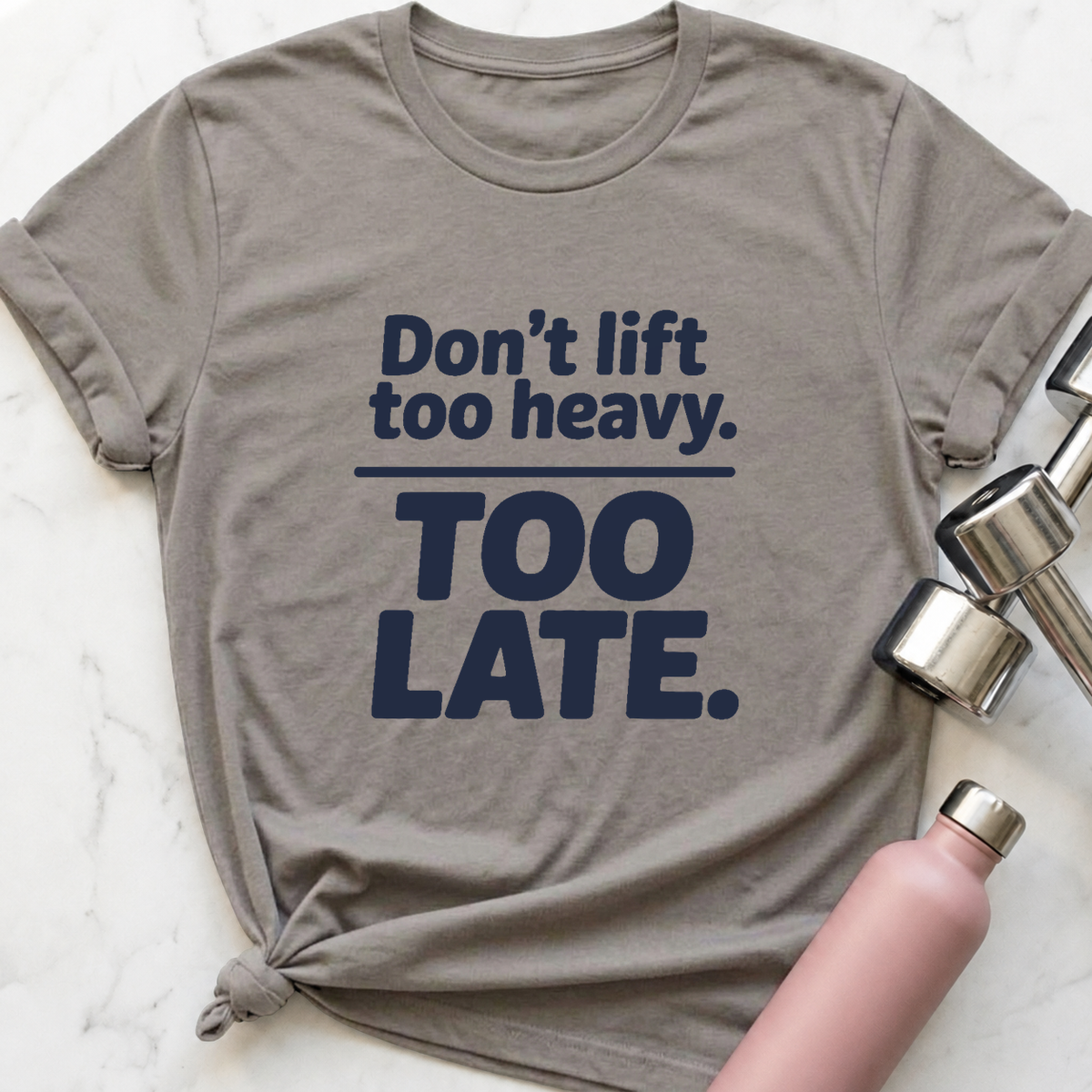 Don't Lift Too Heavy T-Shirt — Athletic Heather