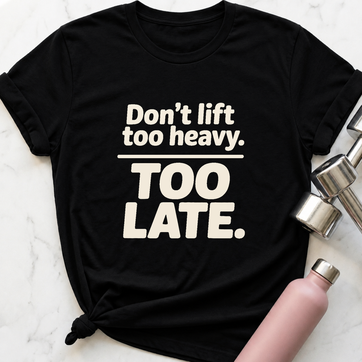 Don't Lift Too Heavy T-Shirt — Black