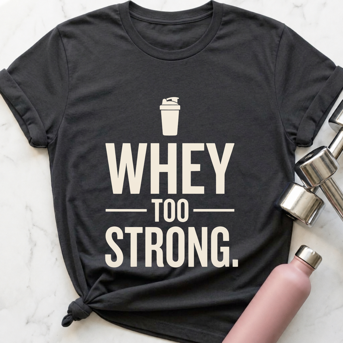 Whey Too Strong T-Shirt — Dark Grey Heather