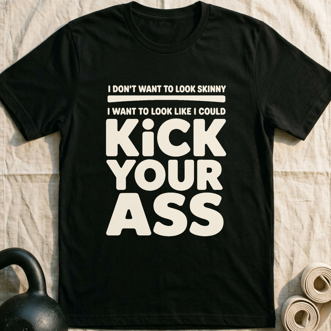 I Could Kick Your Ass T-Shirt — Black