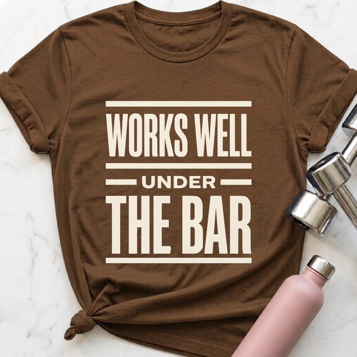 Works Well Under The Bar T-Shirt — Heather Brown