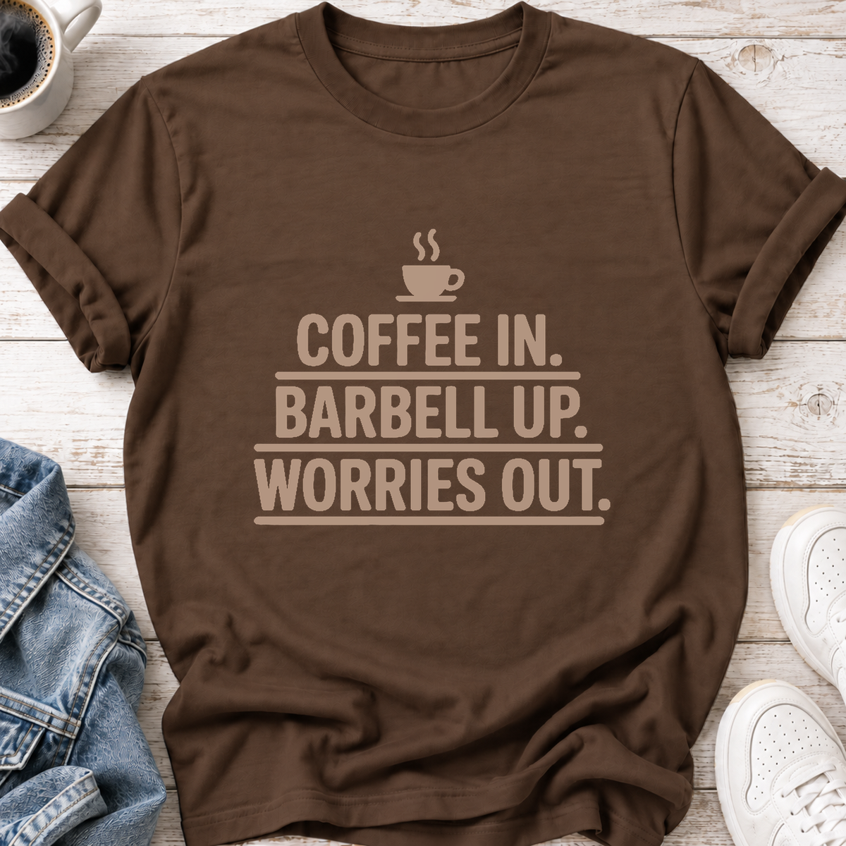 Coffee In Worries Out T-Shirt — Heather Brown