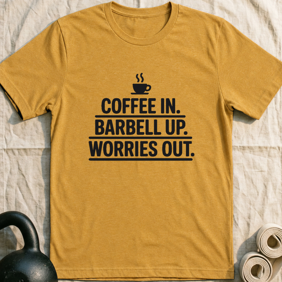 Coffee In Worries Out T-Shirt — Heather Mustard