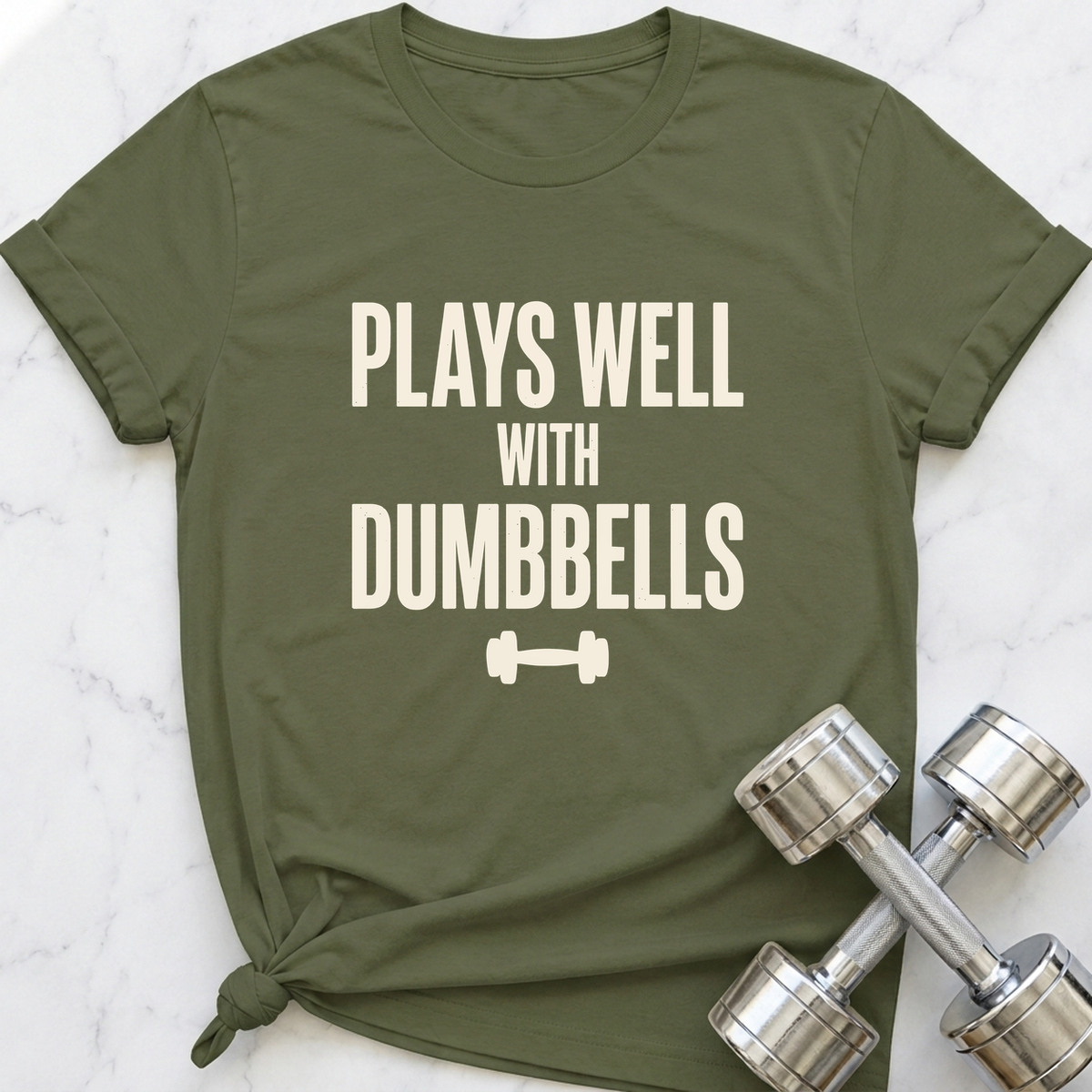 Plays Well With Dumbbells T-Shirt — Military Green