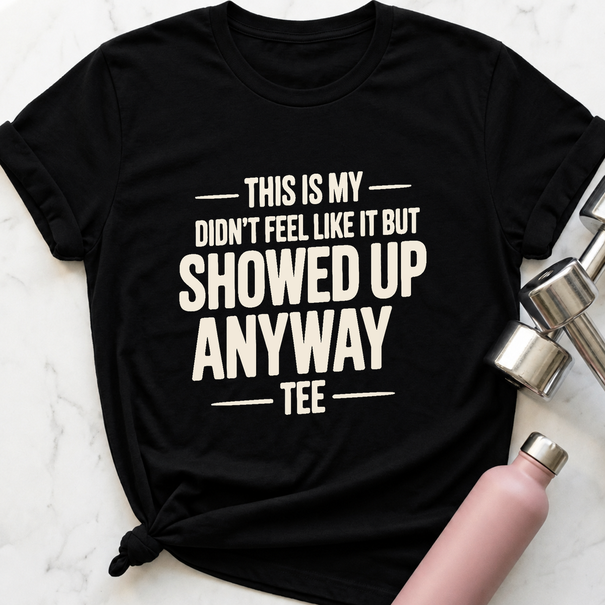 Showed Up Anyway T-Shirt — Black