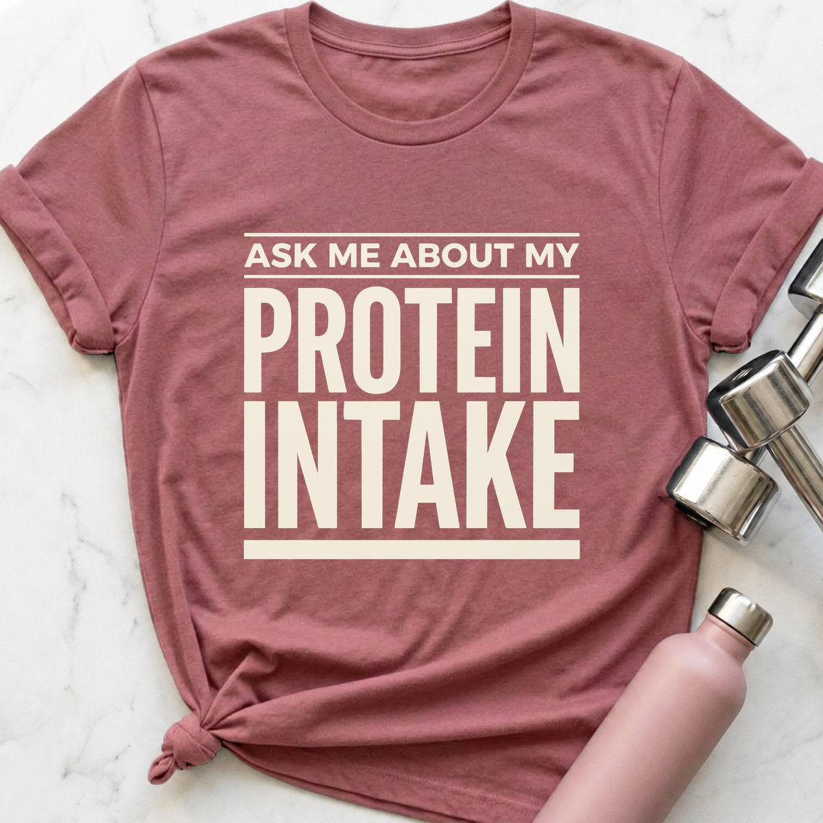 Ask Me About My Protein Intake T-Shirt — Mauve