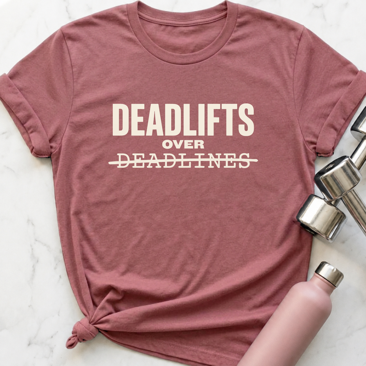 Deadlifts Over Deadlines T-Shirt — Mauve