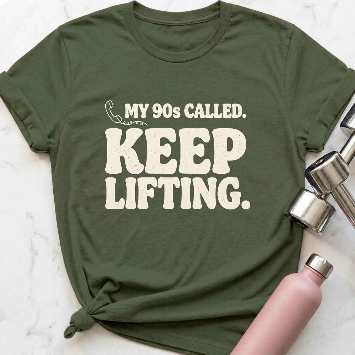 My 90s Called Keep Lifting T-Shirt — Military Green