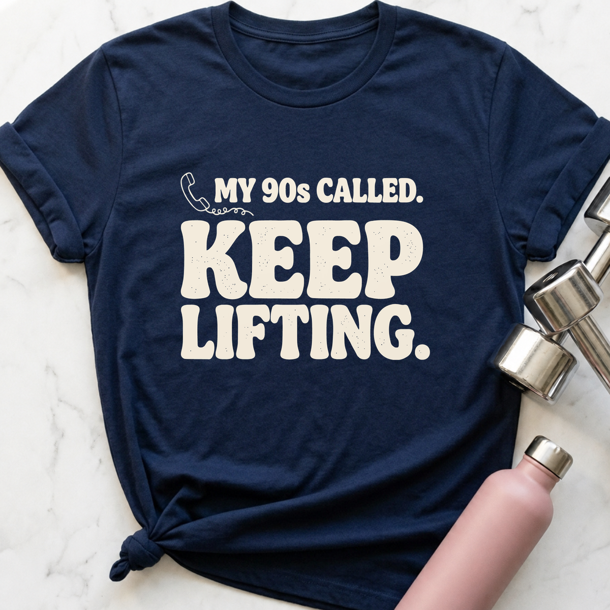 My 90s Called Keep Lifting T-Shirt — Navy