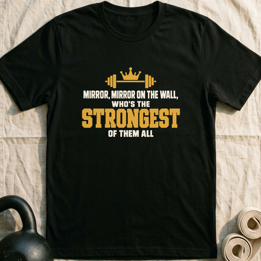 Mirror Mirror Strongest Of Them All T-Shirt — Black
