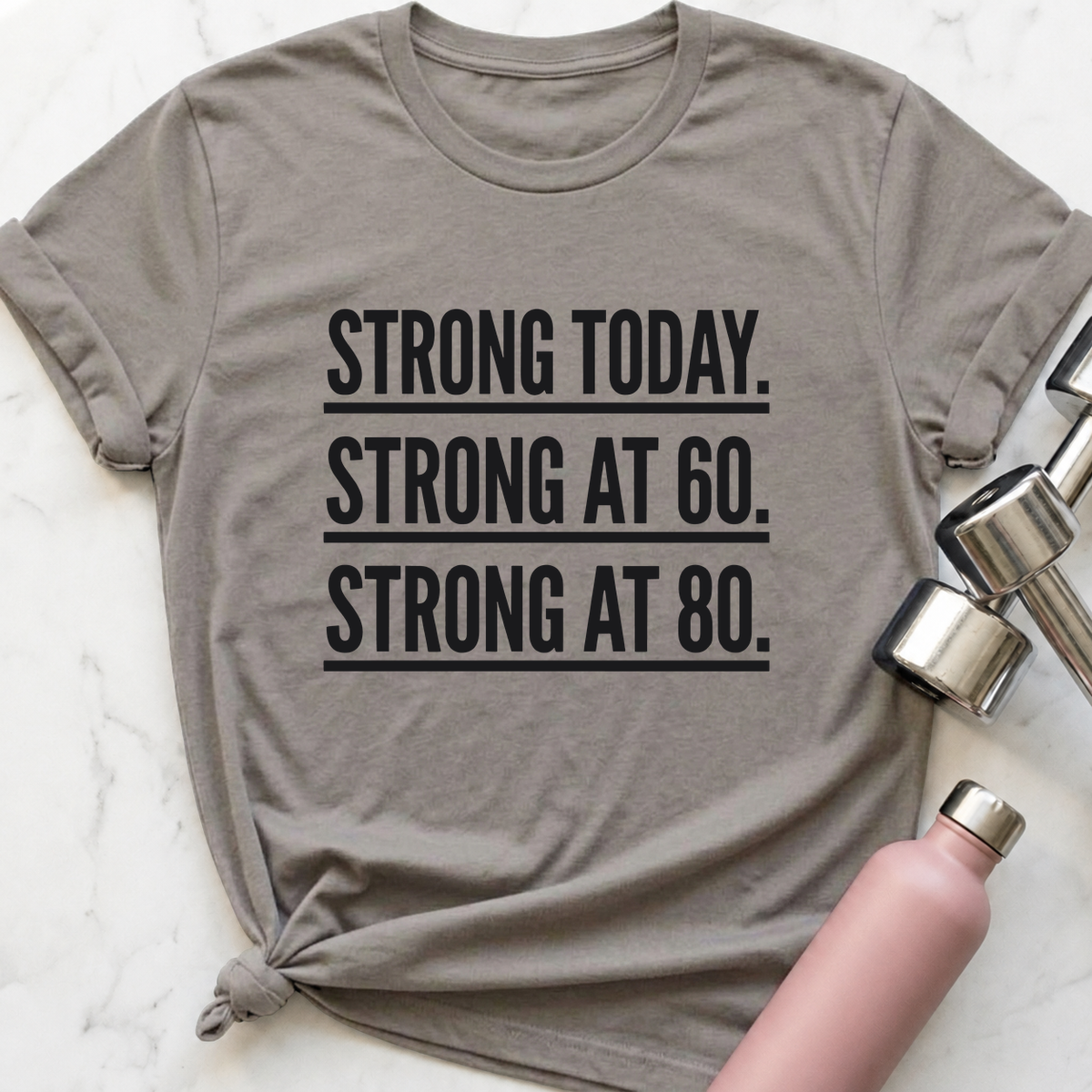 Strong Today Strong At 80 T-Shirt — Athletic Heather