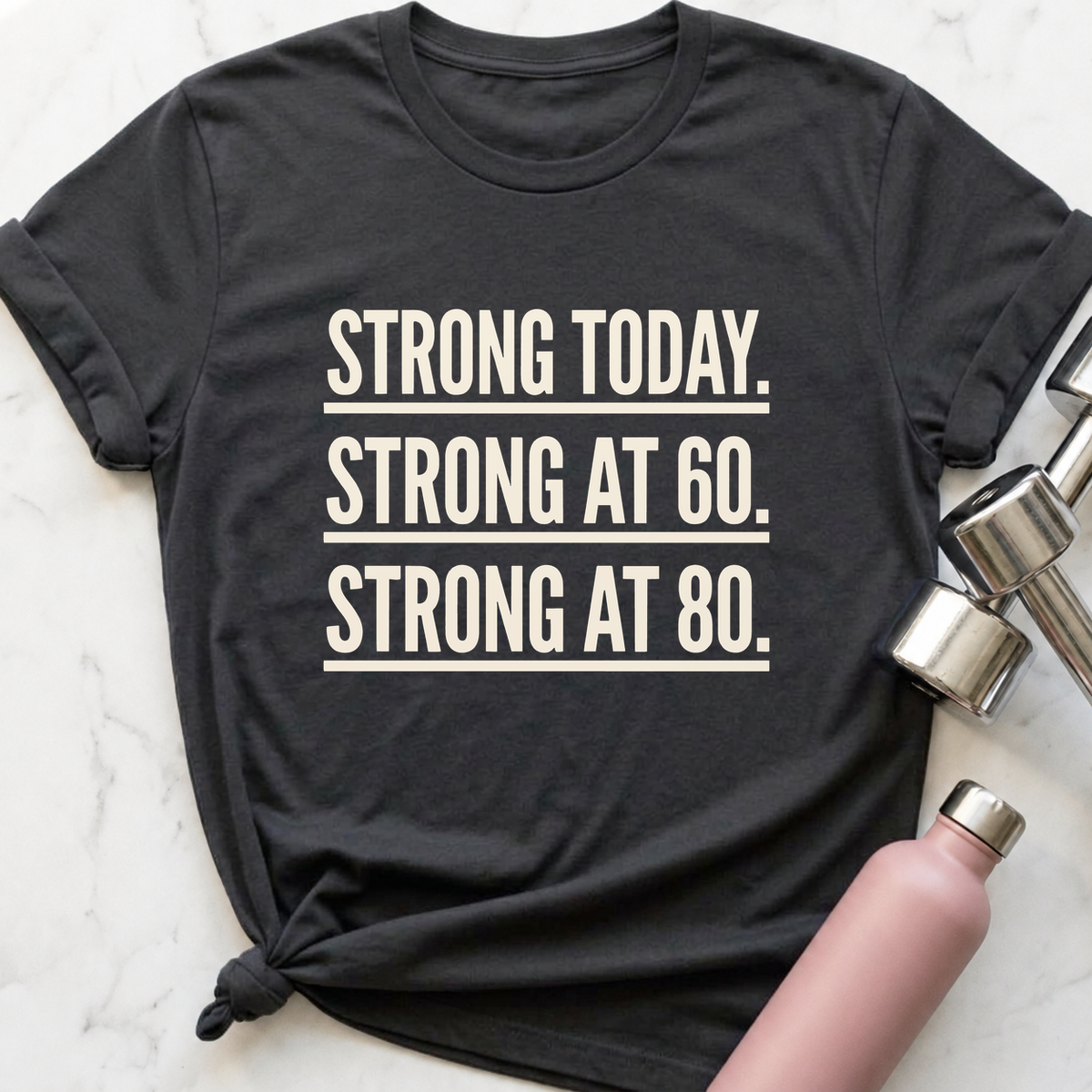 Strong Today Strong At 80 T-Shirt — Dark Grey Heather