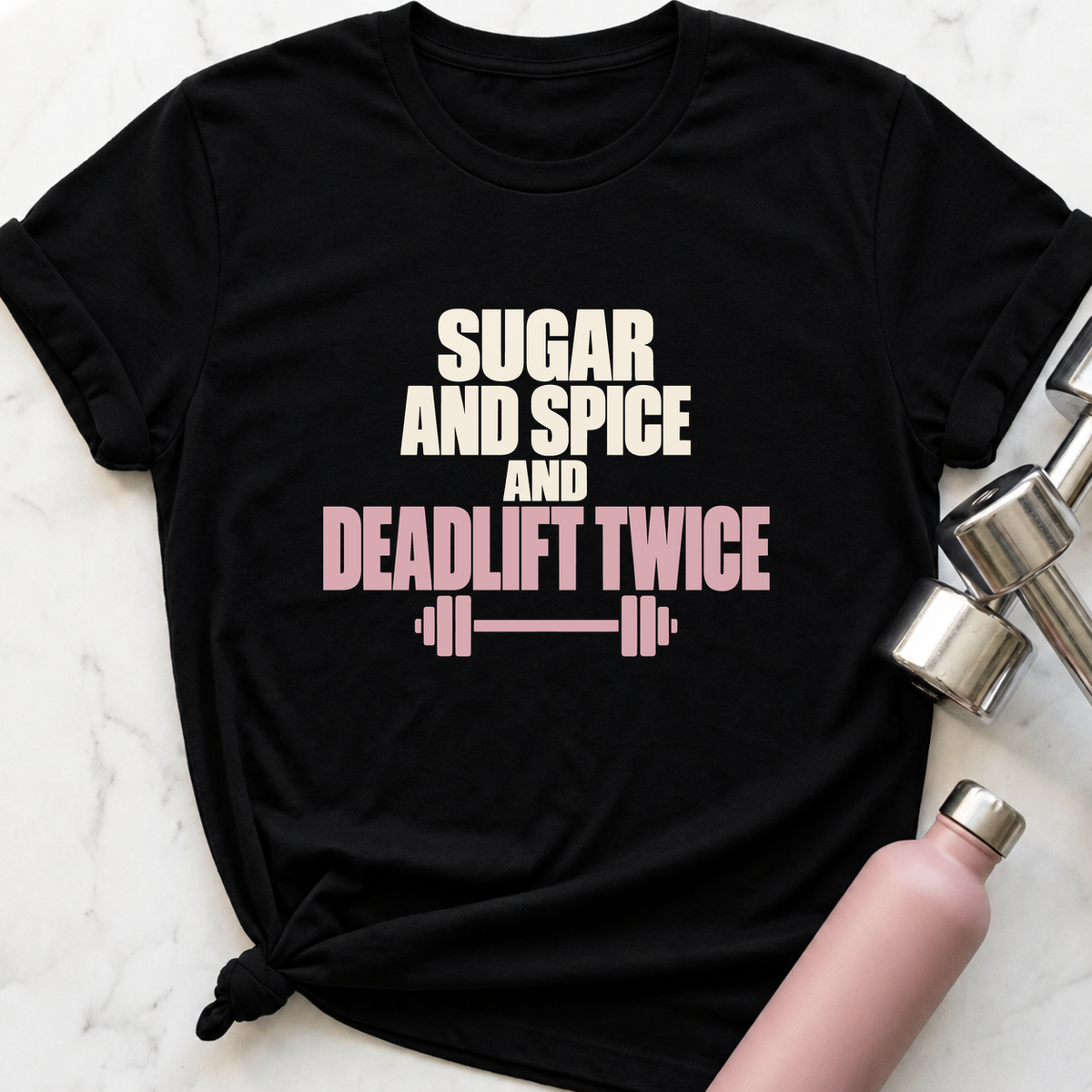 Sugar And Spice And Deadlift Twice T-Shirt — Black