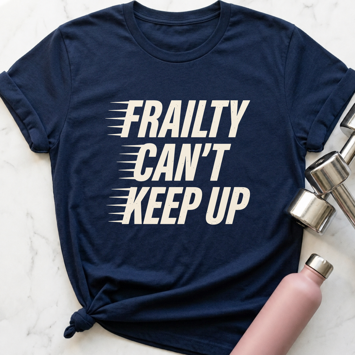 Frailty Can't Keep Up T-Shirt — Navy