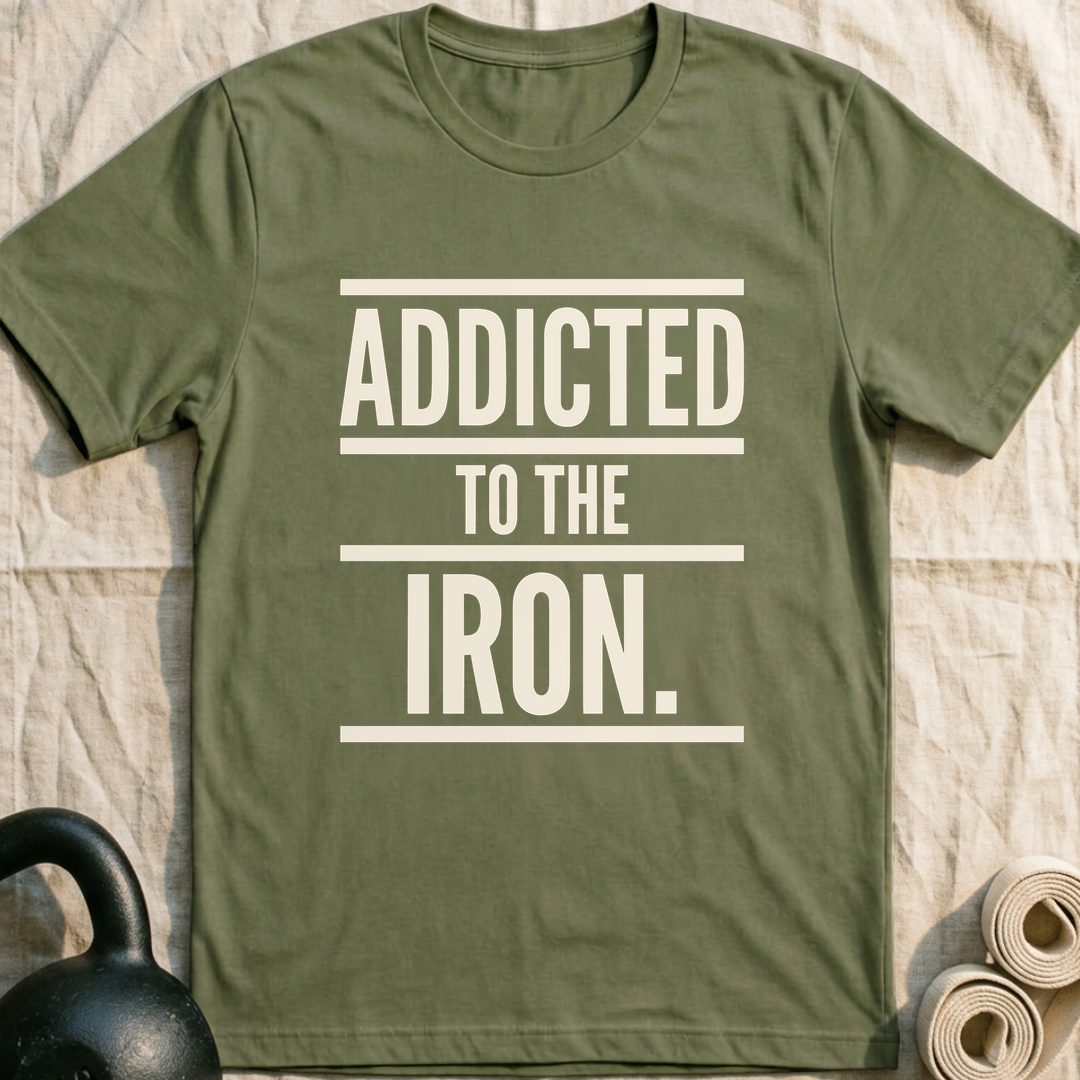 Addicted To The Iron T-Shirt — Military Green