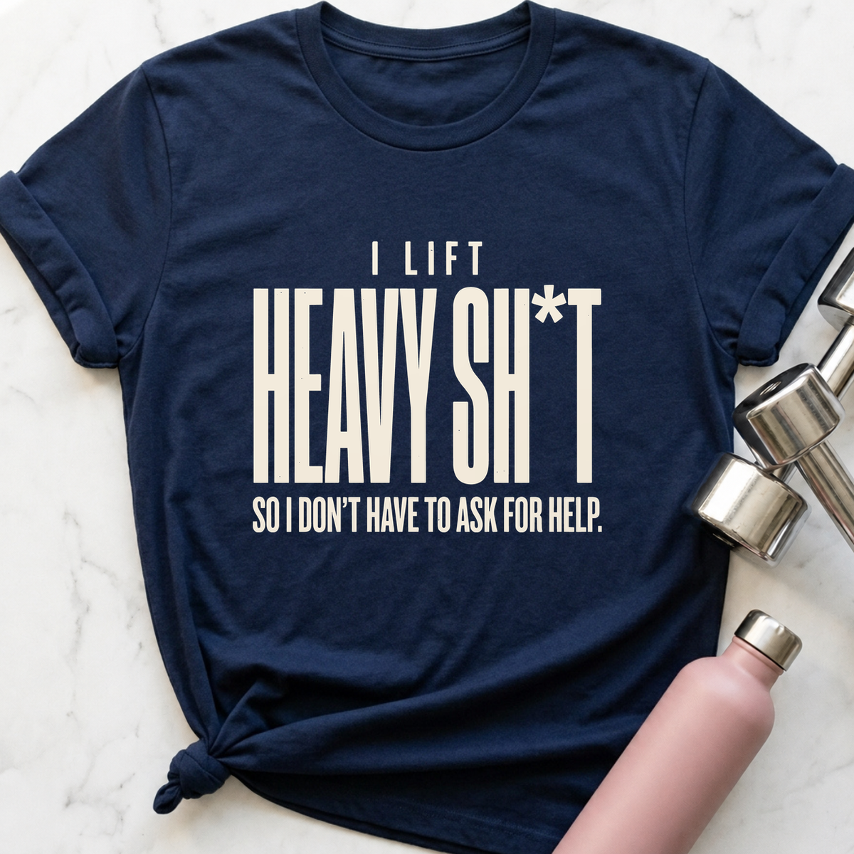 I Lift Heavy Sh*t T-Shirt — Navy