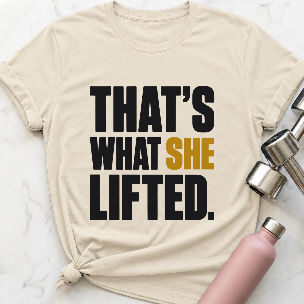 That's What She Lifted T-Shirt — Natural
