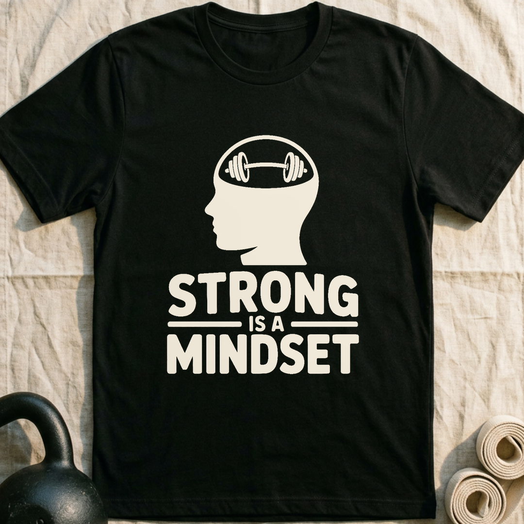Strong Is A Mindset T-Shirt — Black