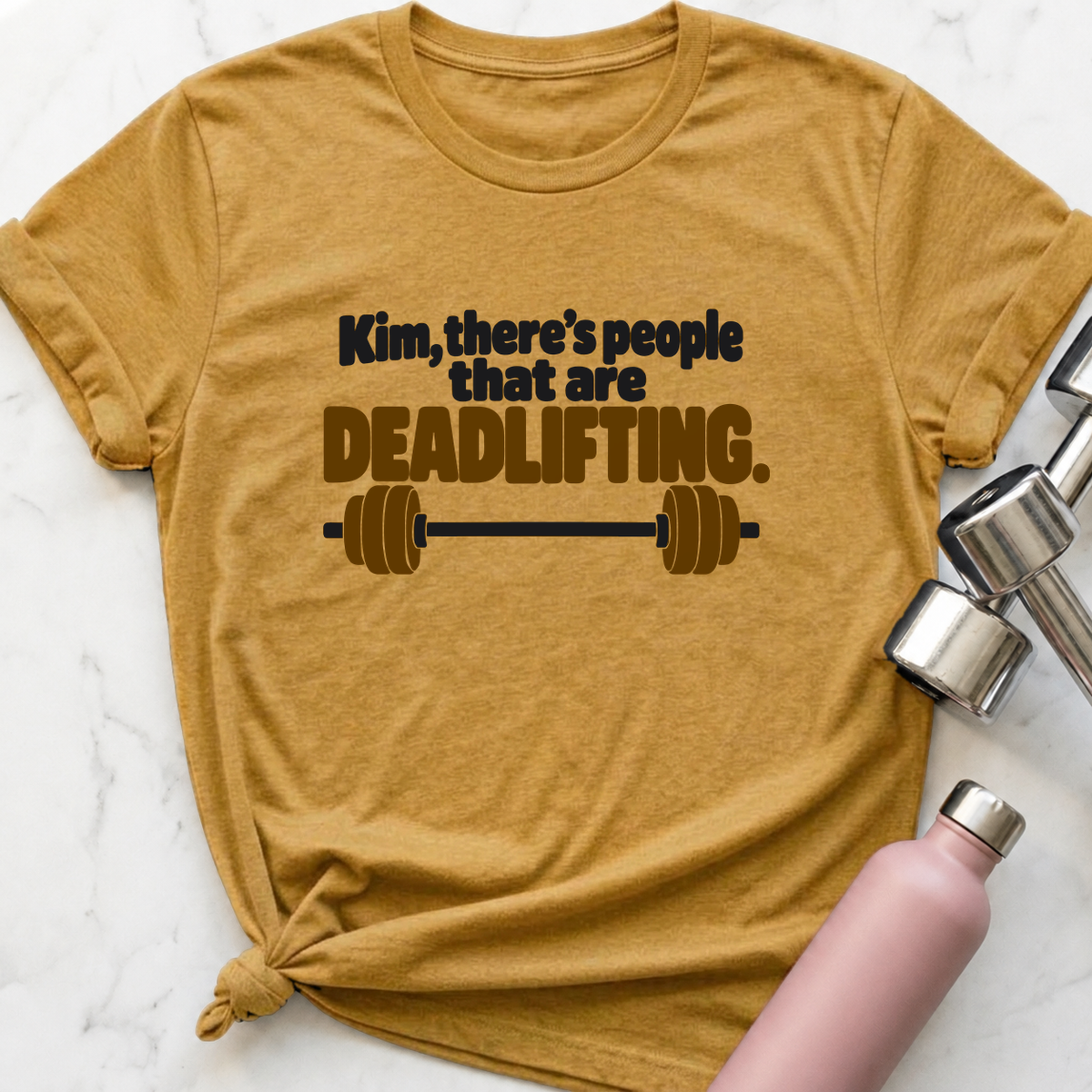 Kim There's People That Are Deadlifting Barbell T-Shirt — Heather Mustard