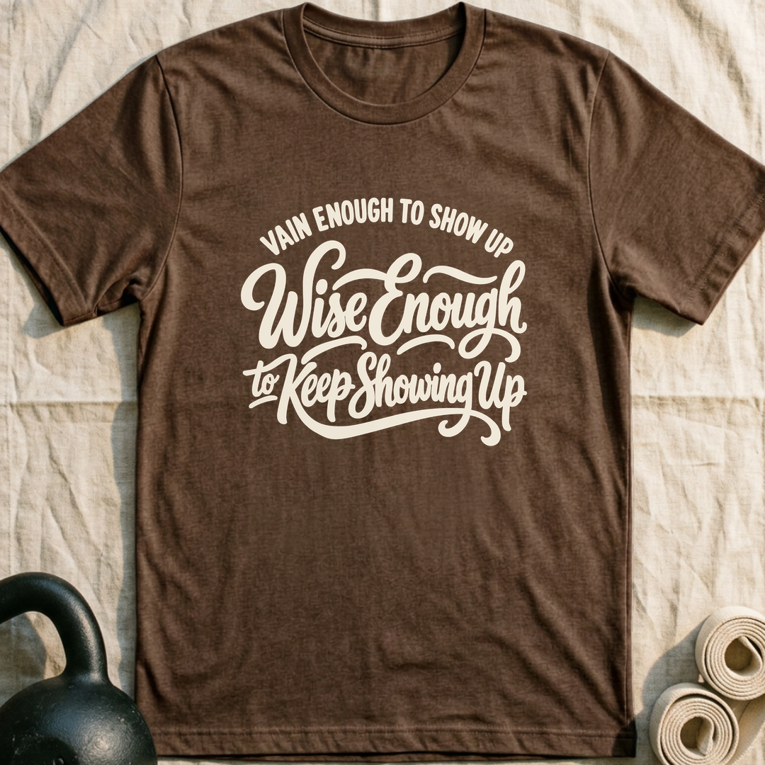 Vain Enough Wise Enough T-Shirt — Heather Brown