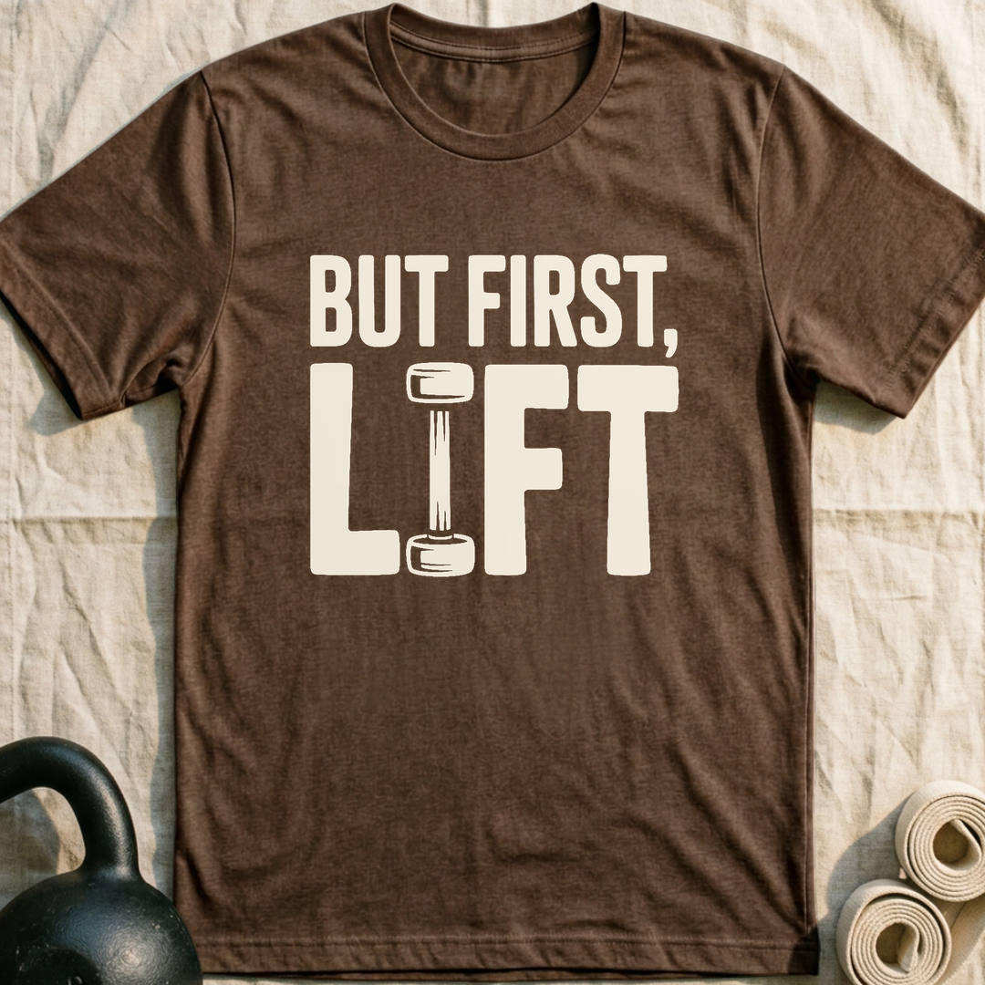 But First Lift T-Shirt — Heather Brown