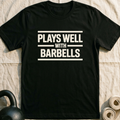 Plays Well With Barbells T-Shirt — Black