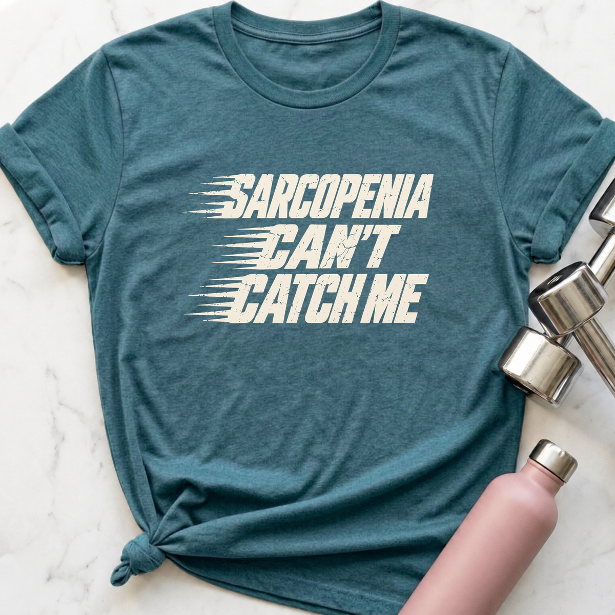 Sarcopenia Can't Catch Me T-Shirt — Heather Deep Teal