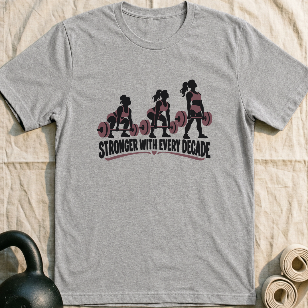 Stronger Every Decade T-Shirt — Athletic Heather