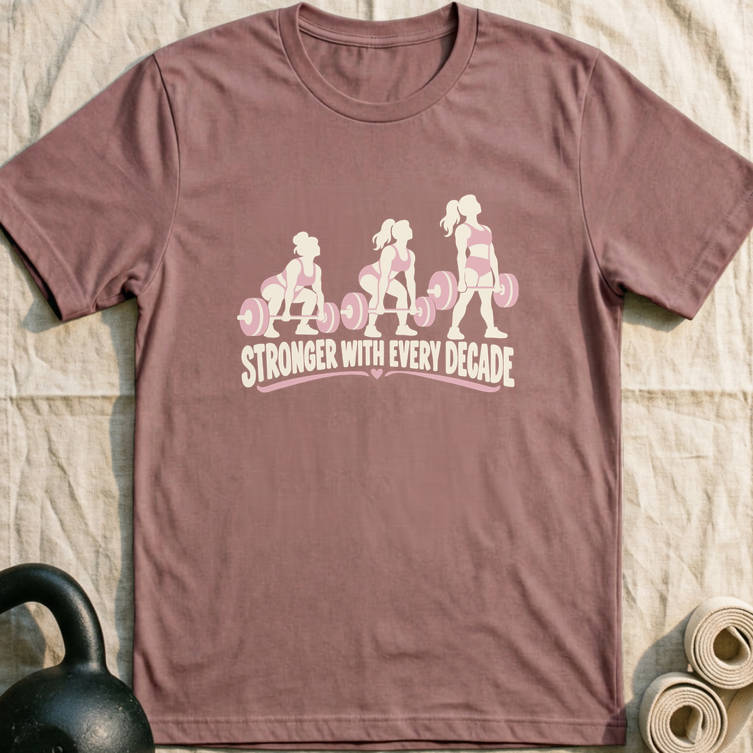 Stronger Every Decade T-Shirt — Mauve