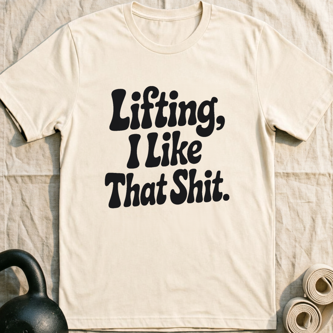 I Like That Shit T-Shirt — Natural