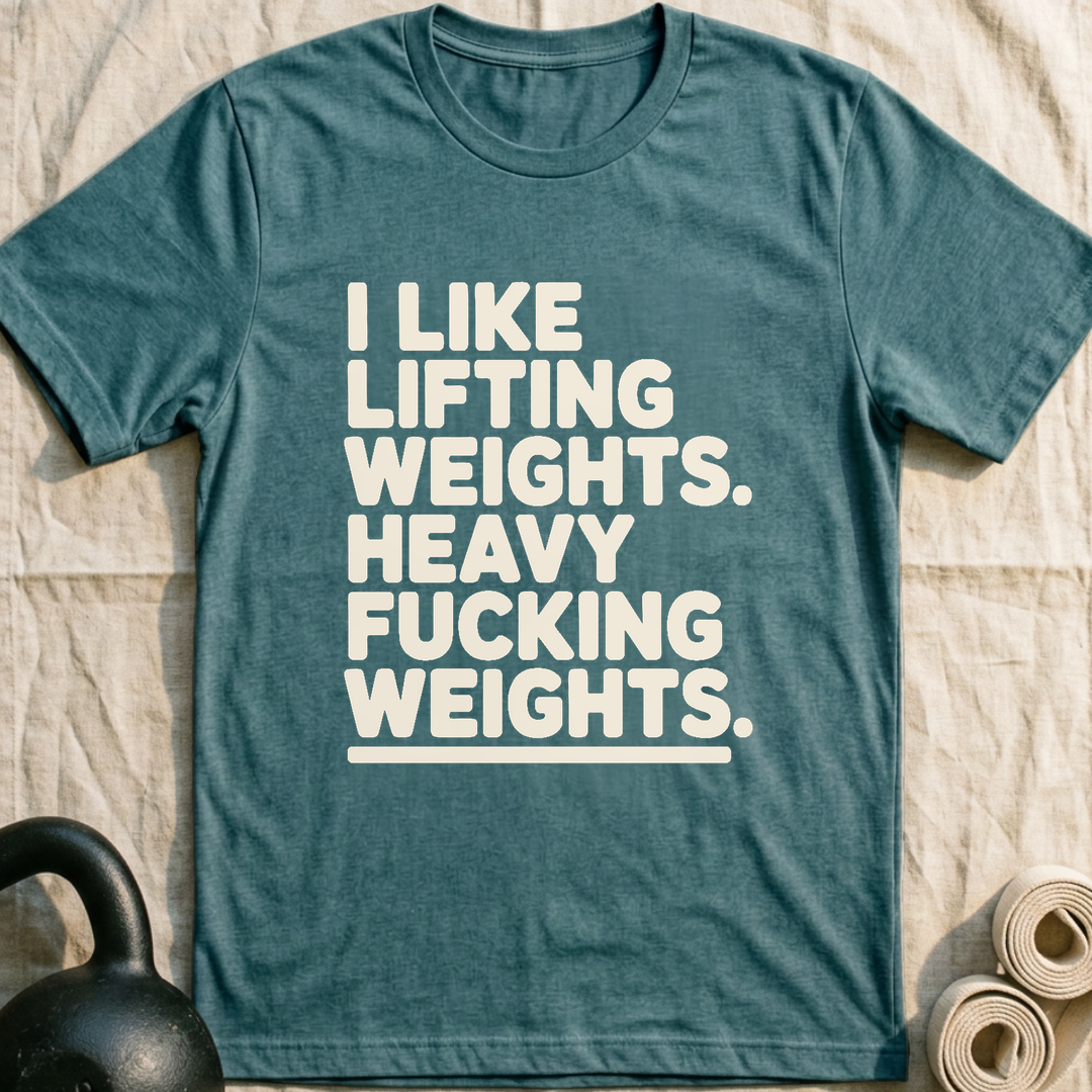 Heavy Fucking Weights T-Shirt — Heather Deep Teal