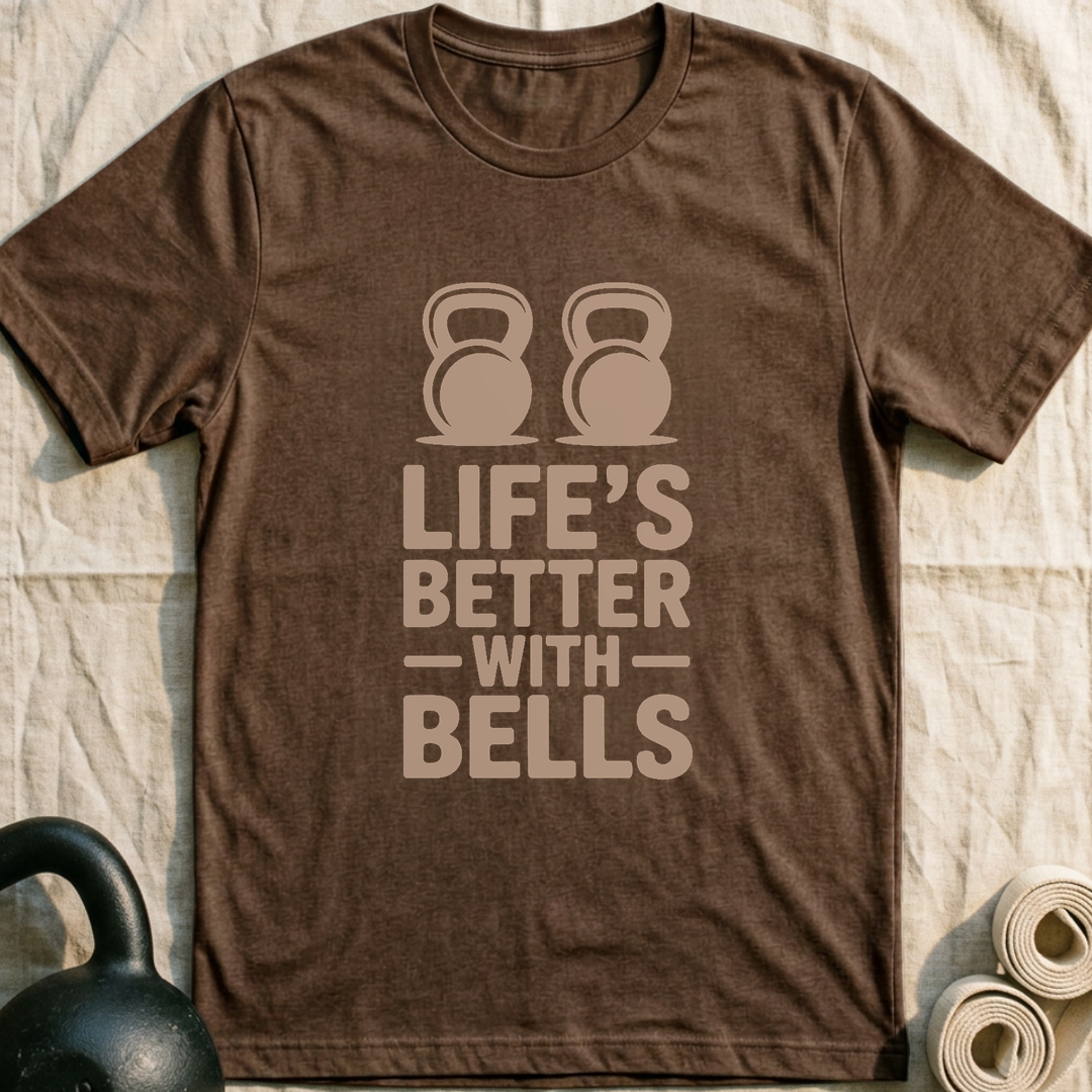 Life's Better With Bells T-Shirt — Heather Brown