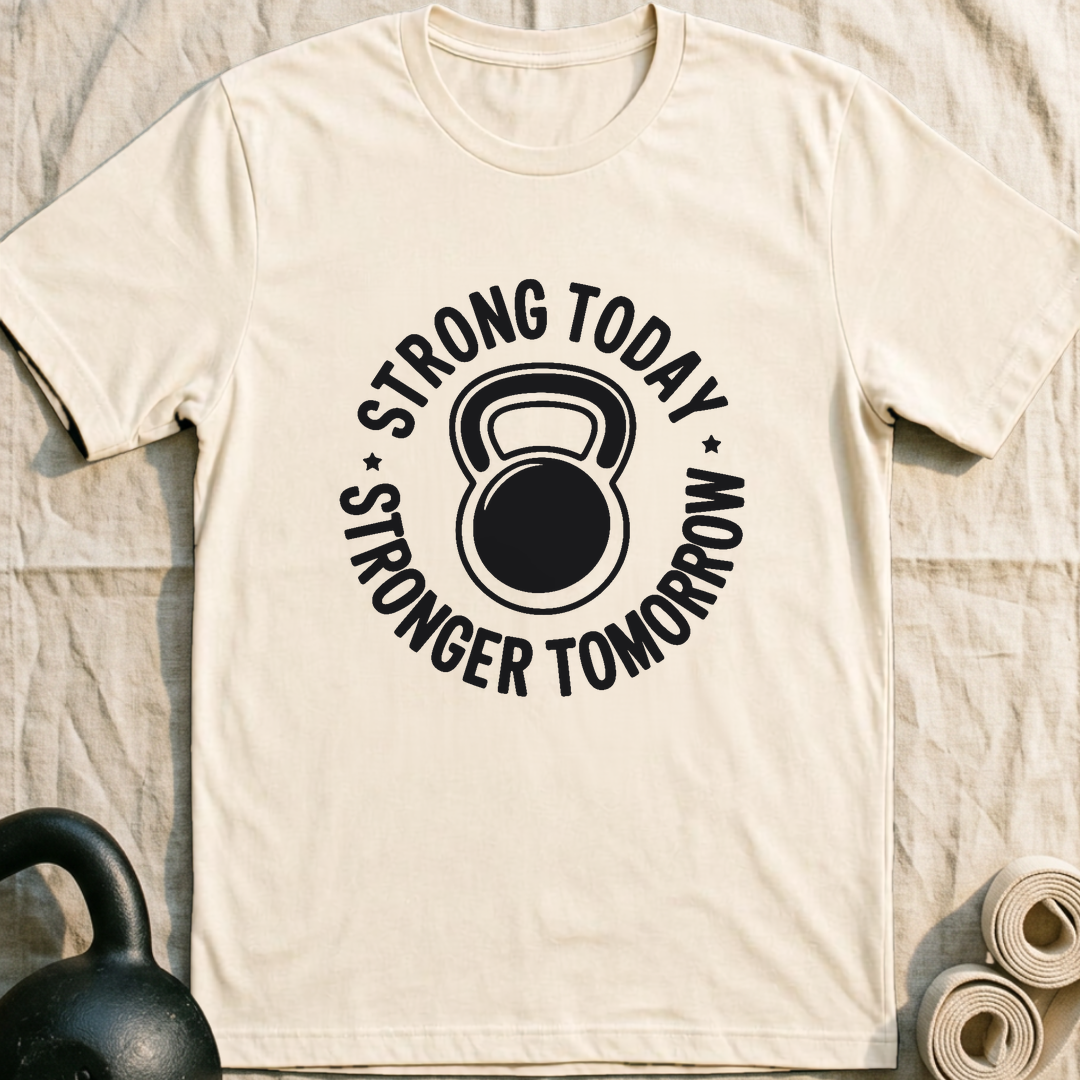 Strong Today Stronger Tomorrow T-Shirt — Natural