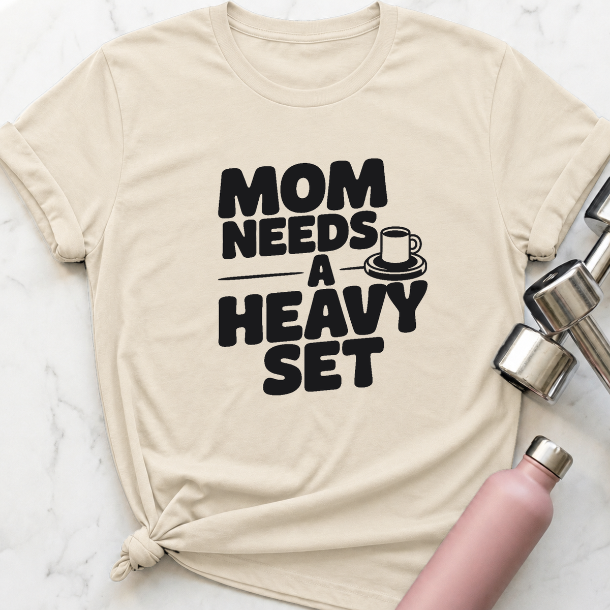 Mom Needs A Heavy Set T-Shirt — Natural