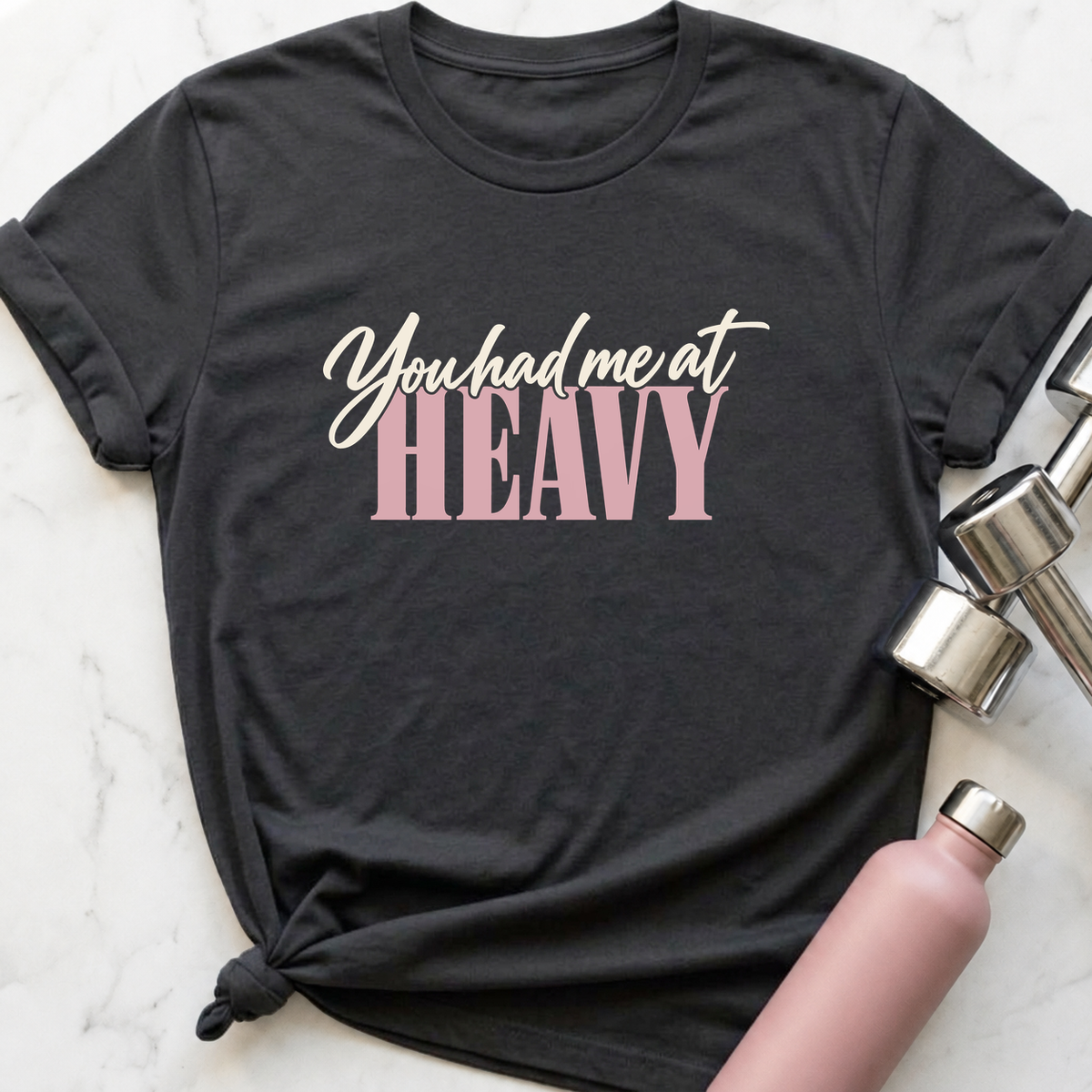 You Had Me At Heavy T-Shirt — Dark Grey Heather