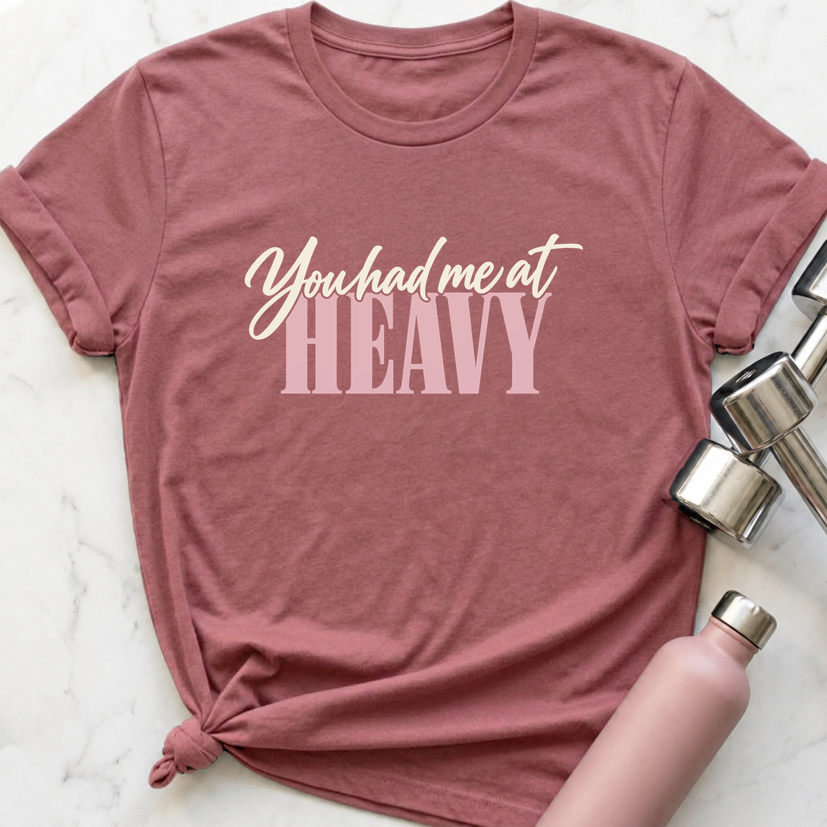 You Had Me At Heavy T-Shirt — Mauve