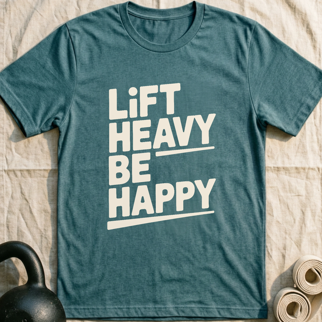 Lift Heavy Be Happy T-Shirt — Heather Deep Teal