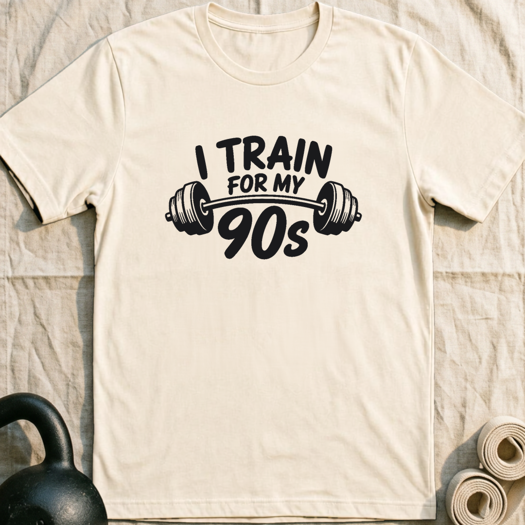 I Train For My 90s T-Shirt — Natural